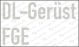 DL-Gerüst FGE