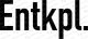Entkpl.