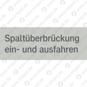 Spaltüberbrückungein- und ausfahren