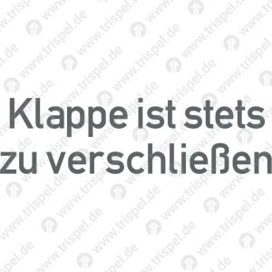 Klappe ist stetszu verschließen